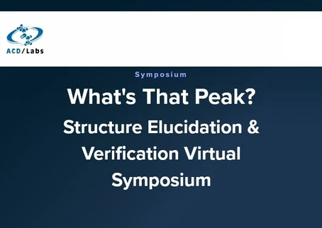 What's That Peak? Structure Elucidation & Verification Virtual Symposium