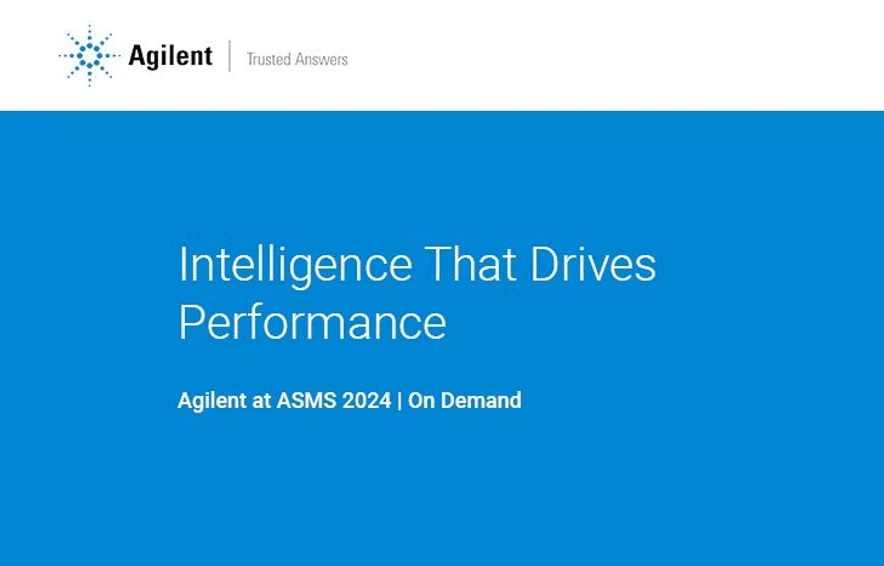 Agilent Technologies: Agilent at ASMS 2024 (on demand webinars)