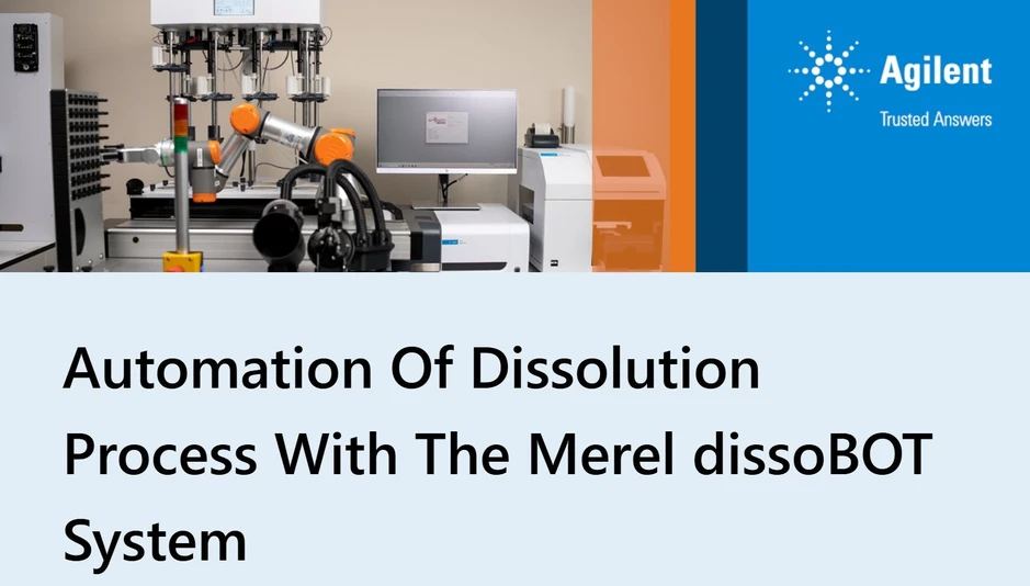 Agilent Technologies: Automation Of Dissolution Process With The Merel dissoBOT System
