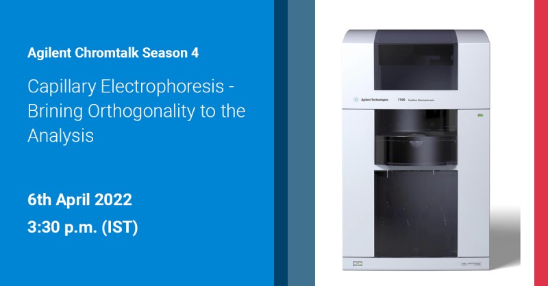 Agilent Technologies: ChromTalk Epsiode 12: Capillary Electrophoresis & Its Applications In Various Domains Of Pharma And Biopharma Applications