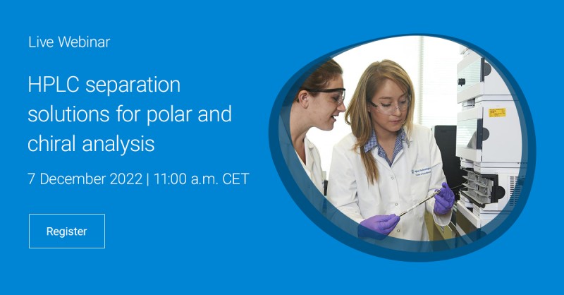 Agilent Technologies: HPLC Separation Solutions for Polar & Chiral Analysis