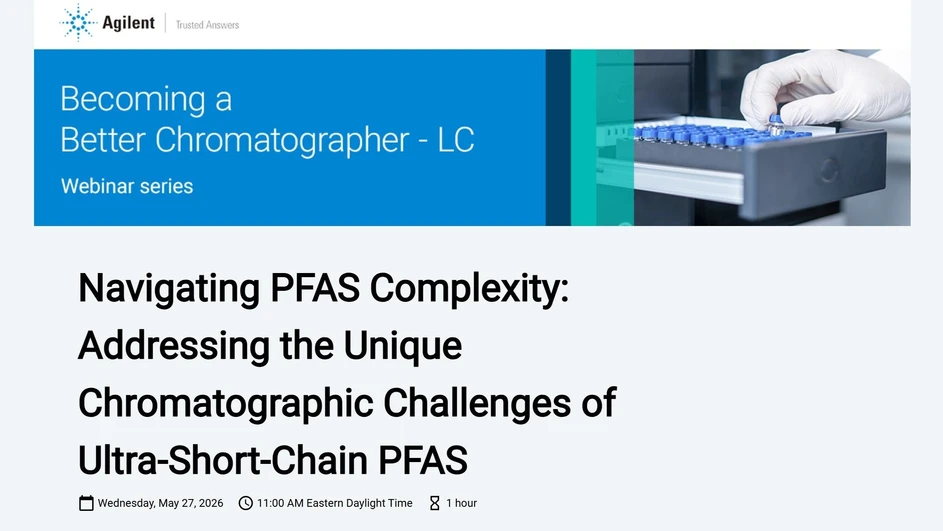 Agilent Technologies: Navigating PFAS Complexity: Addressing the Unique Chromatographic Challenges of Ultra‑Short‑Chain PFAS