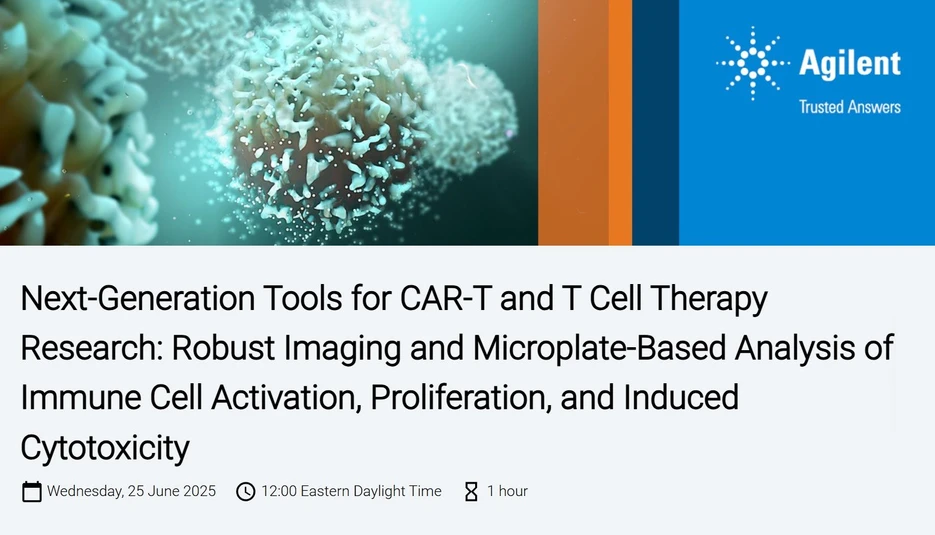 Agilent Technologies: Next-Generation Tools for CAR-T and T Cell Therapy Research: Robust Imaging and Microplate-Based Analysis of Immune Cell Activation, Proliferation, and Induced Cytotoxicity