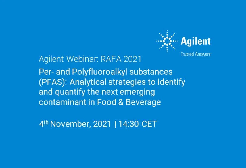 Agilent Technologies/ RAFA 2021: Per- and Polyfluoroalkyl substances (PFAS) - Analytical strategies to identify and quantify the next emerging contaminant in Food & Beverage.jpg