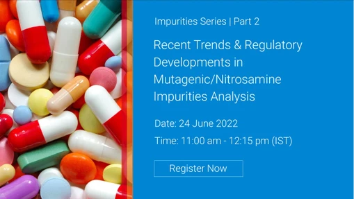 Recent Trends & Regulatory Developments in Mutagenic/Nitrosamine Impurities Analysis