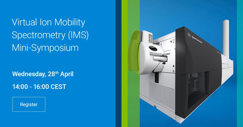 Agilent Technologies: Virtual Ion Mobility Spectrometry (IMS) Mini-Symposium