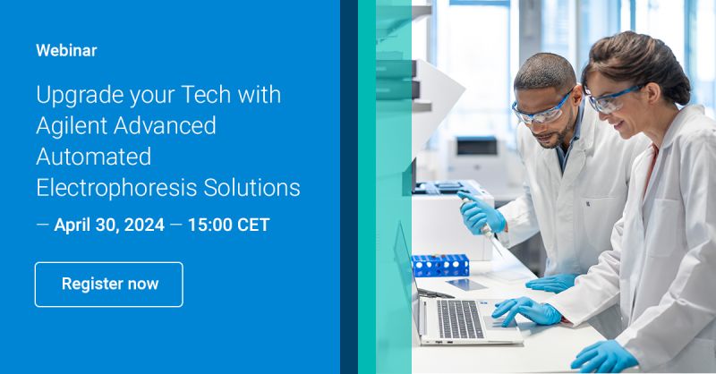 Agilent: Upgrade your Tech with Agilent Advanced Automated Electrophoresis Solutions