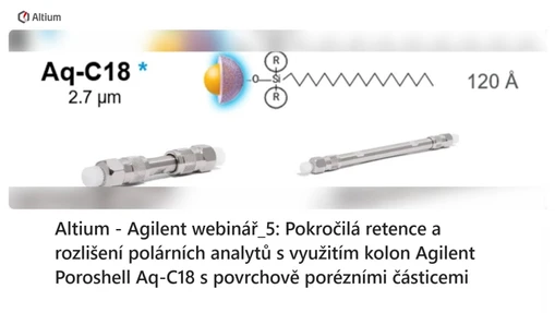 Altium - Agilent webinář: Pokročilá retence a rozlišení polárních analytů s využitím kolon Agilent Poroshell Aq-C18 s povrchově porézními částicemi