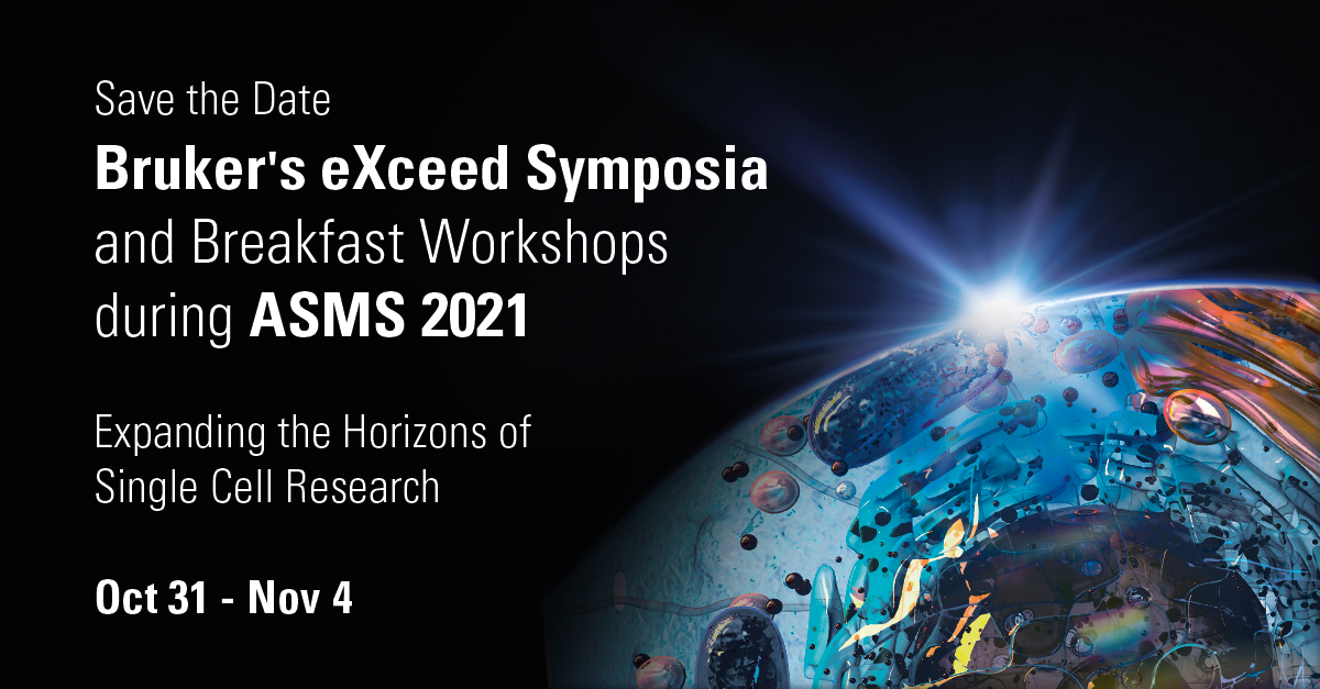Bruker: ASMS 2021 - Bruker's Virtual eXceed Symposia - Expanding the Horizons of Single Cell Research