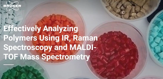 Effectively Analyzing Polymers Using IR, Raman Spectroscopy and MALDI-TOF Mass Spectrometry