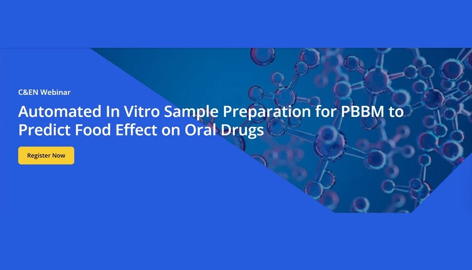 C&EN: Automated In Vitro Sample Preparation for PBBM to Predict Food Effect on Oral Drugs