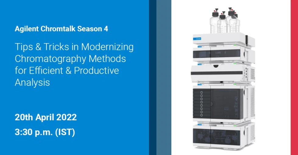 Agilent Technologies: ChromTalk Episode 14: Tips & Tricks In Modernizing Methods For Efficient & Productive Analysis 