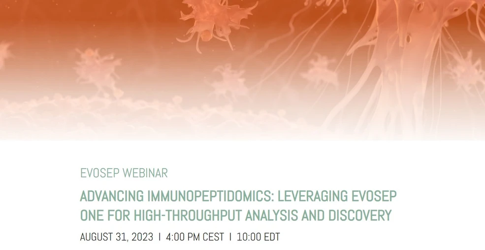 Evosep: ADVANCING IMMUNOPEPTIDOMICS: LEVERAGING EVOSEP ONE FOR HIGH-THROUGHPUT ANALYSIS AND DISCOVERY