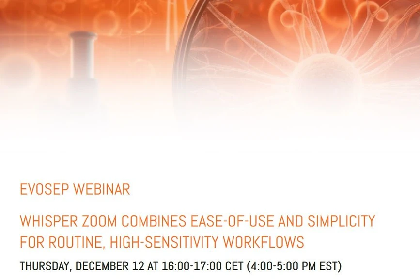 Evosep Biosystems: Whisper zoom combines ease-of-use and simplicity for routine, high-sensitivity workflows