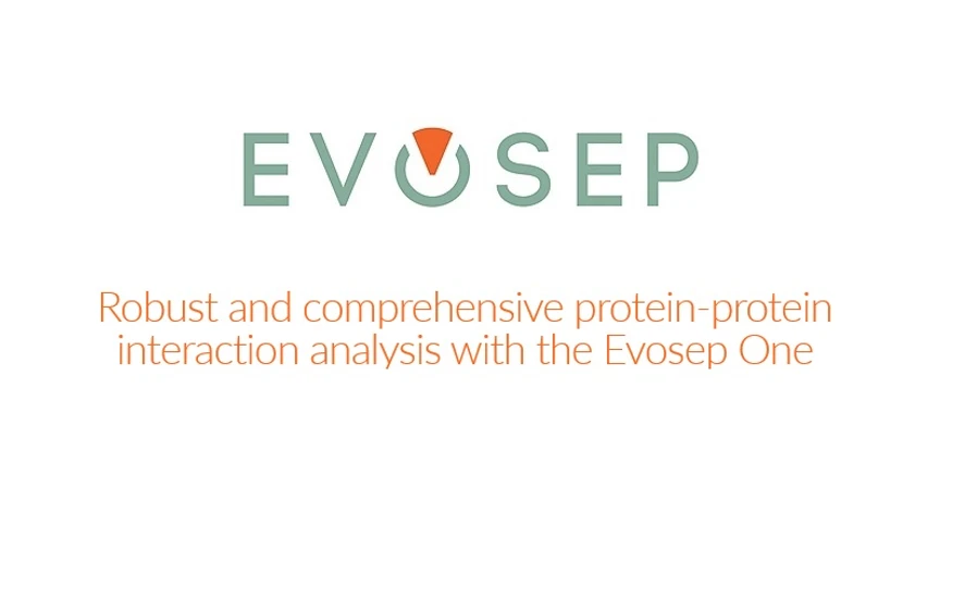 Evosep: Robust and comprehensive Protein-Protein Interaction analysis with the Evosep One