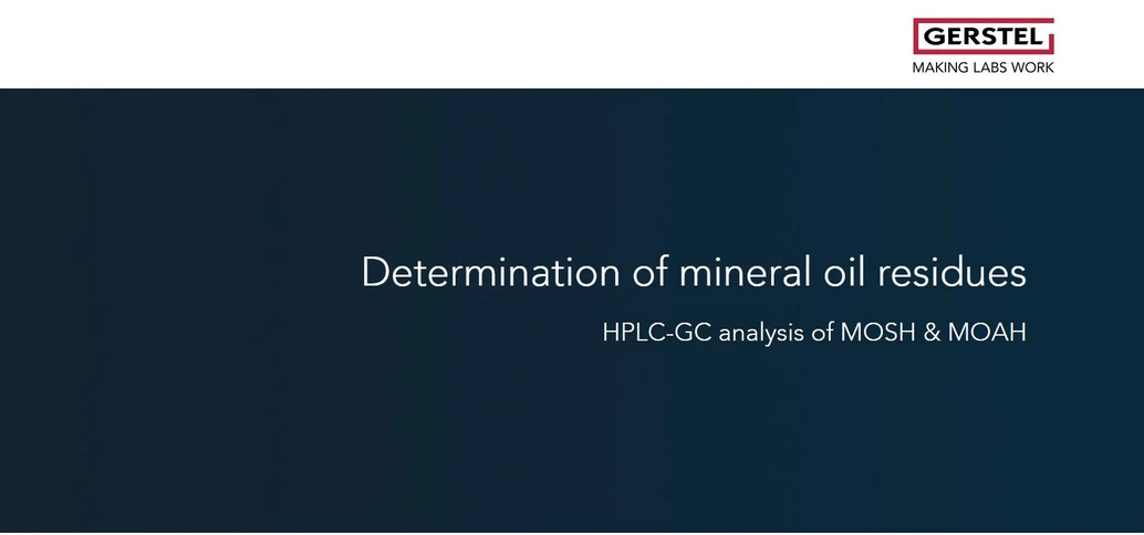 GERSTEL: Determination of mineral oil residues - HPLC-GC analysis of MOSH & MOAH
