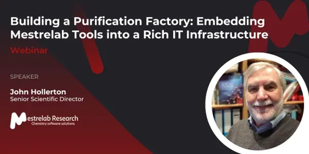 Mestrelab: Building a Purification Factory: Embedding Mestrelab Tools into a Rich IT Infrastructure