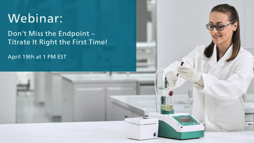 Don’t Miss the Endpoint – Titrate It Right the First Time!