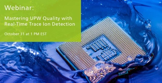 Mastering UPW Quality with Real-Time Trace Ion Detection