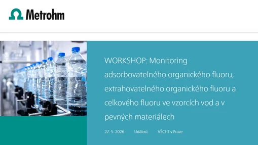 Metrohm WORKSHOP: Monitoring adsorbovatelného organického fluoru, extrahovatelného organického fluoru a celkového fluoru ve vzorcích vod a v pevných materiálech