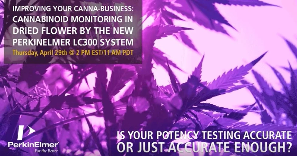 PerkinElmer: Improving Your Canna-business: Cannabinoid Monitoring in Dried Flower by the New PerkinElmer LC300 System