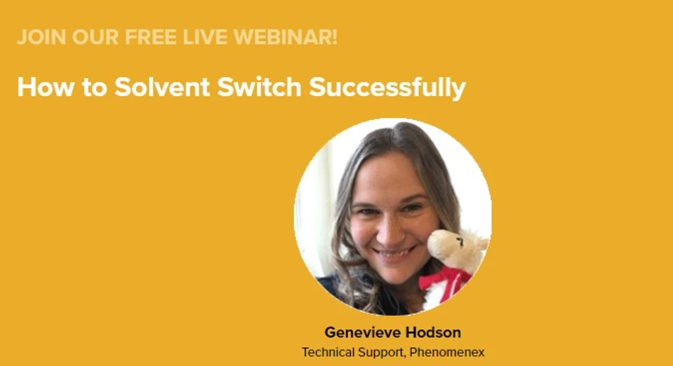 Phonomenex: How to Solvent Switch Successfully