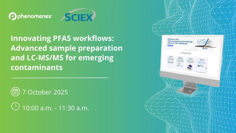 Phenomenex: Innovating PFAS Workflows: Advanced Sample Prep and LC-MS/MS for Emerging Contaminants