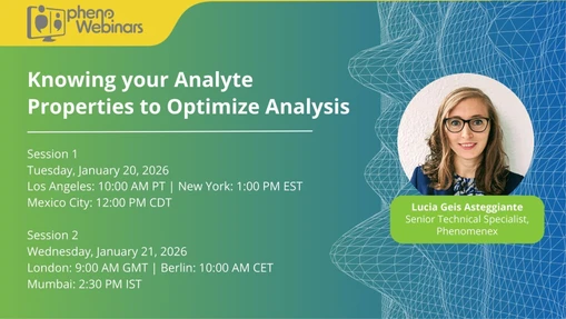 Knowing your Analyte Properties to Optimize Analysis