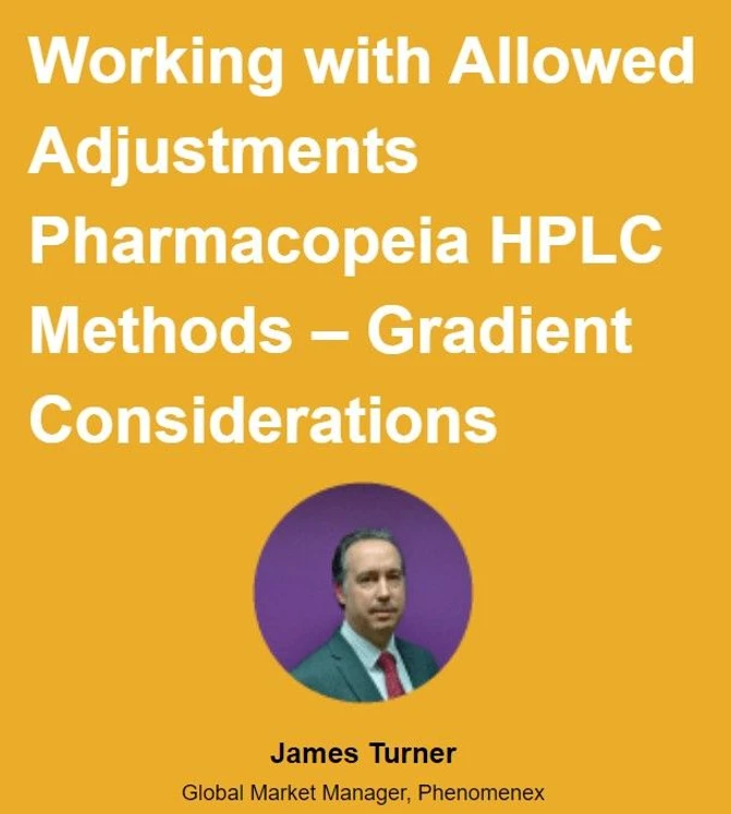 Phenomenex: Working with Allowed Adjustments Pharmacopeia HPLC Methods – Gradient Considerations