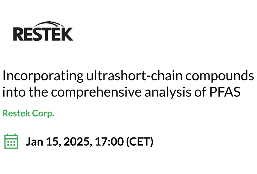 Restek Corporation: Incorporating ultrashort-chain compounds into the comprehensive analysis of PFAS