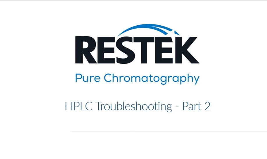 Restek: HPLC Troubleshooting - Part 2