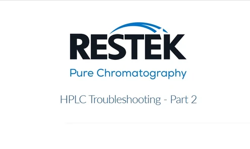 HPLC Troubleshooting - Part 2
