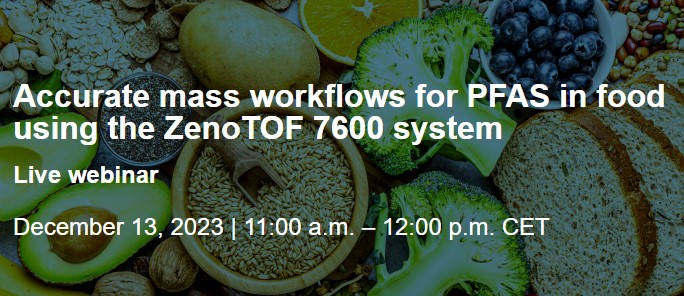 SCIEX: Accurate mass workflows for PFAS in food using the ZenoTOF 7600 system