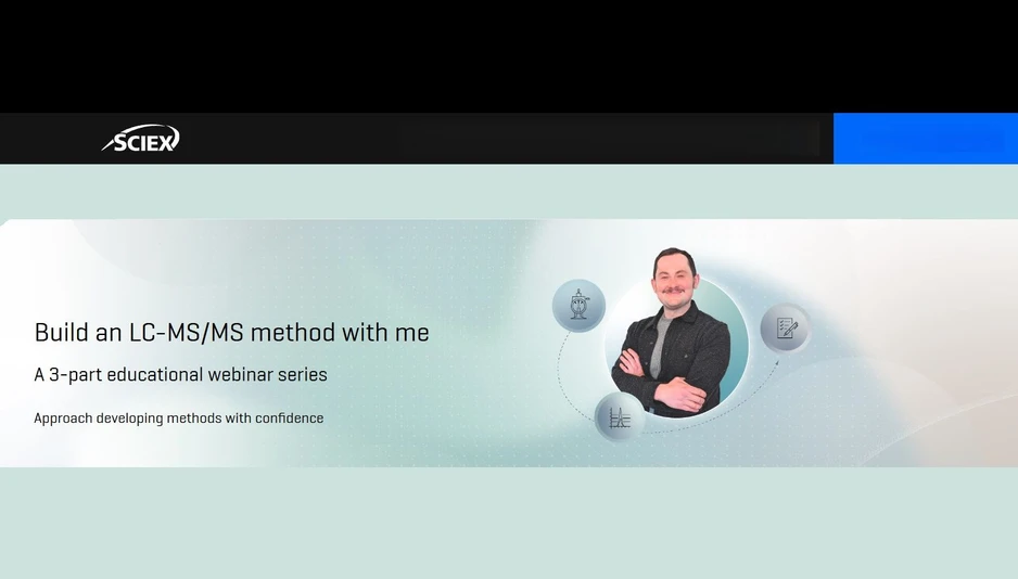 SCIEX: Build an LC-MS/MS method with me: A 3-part educational webinar series