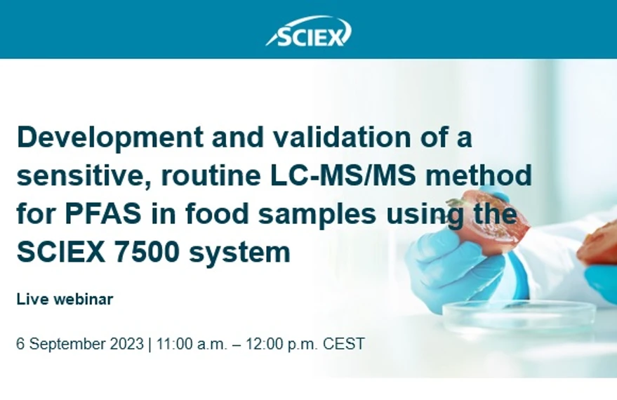 SCIEX: Development and validation of a sensitive, routine LC-MS/MS method for PFAS in food samples using the SCIEX 7500 system