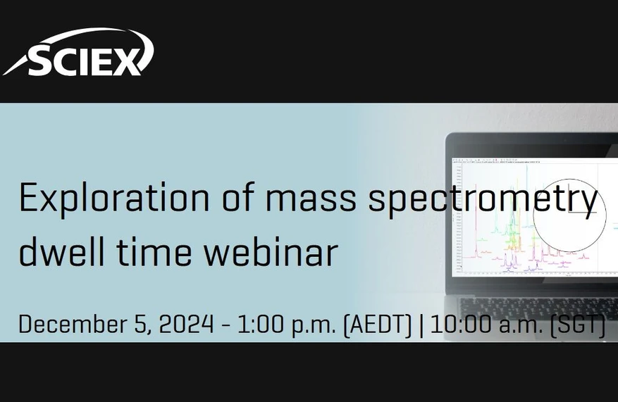 SCIEX: Exploration of mass spectrometry dwell time webinar