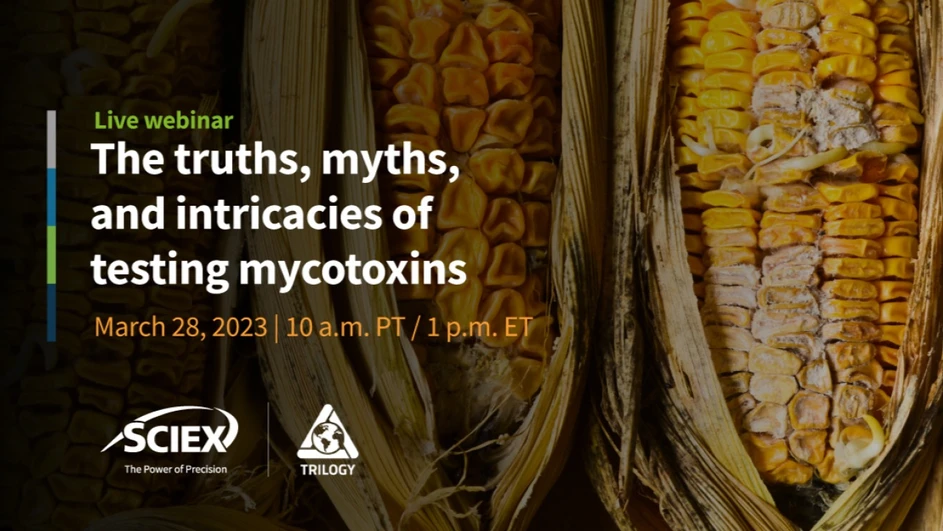 SCIEX: The truths, myths, and intricacies of testing mycotoxins