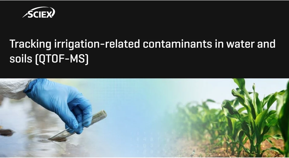SCIEX: Tracking irrigation-related contaminants in water and soils (QTOF-MS)
