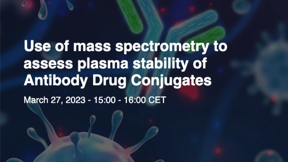 SCIEX: Use of mass spectrometry to assess plasma stability of Antibody Drug Conjugates