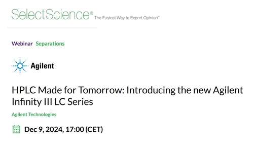HPLC Made for Tomorrow: Introducing the new Agilent Infinity III LC Series