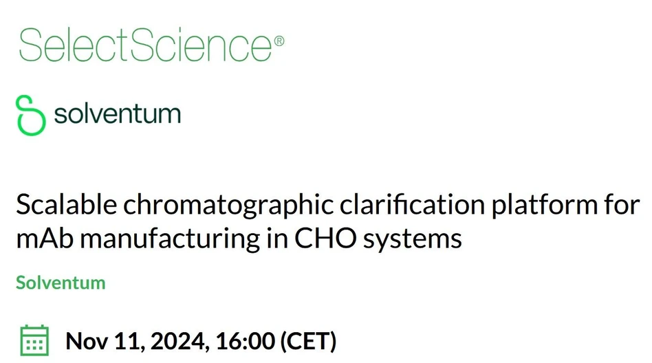 SelectScience: Scalable chromatographic clarification platform for mAb manufacturing in CHO systems 