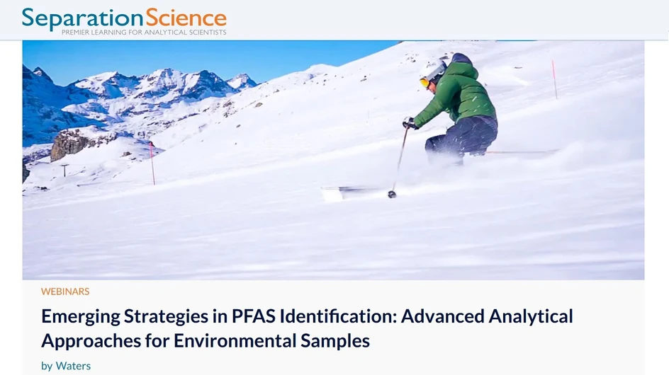 SeparationScience: Emerging Strategies in PFAS Identification: Advanced Analytical Approaches for Environmental Samples