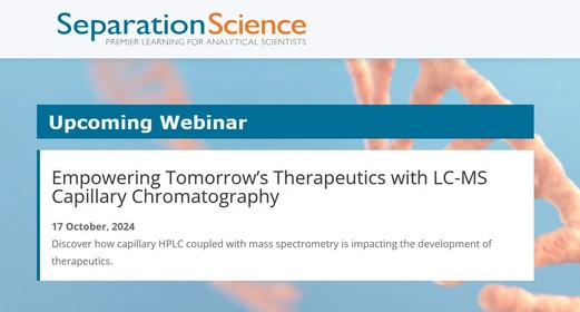 Empowering Tomorrow’s Therapeutics with LC-MS Capillary Chromatography