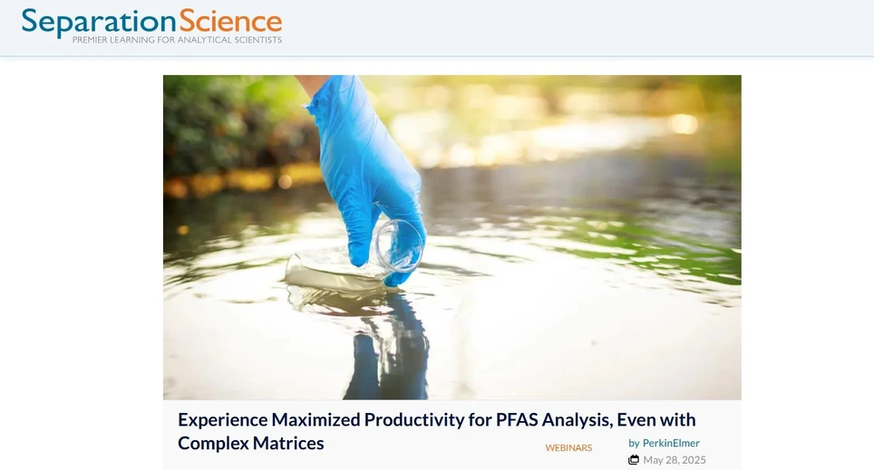 Separation Science: Experience Maximized Productivity for PFAS Analysis, Even with Complex Matrices