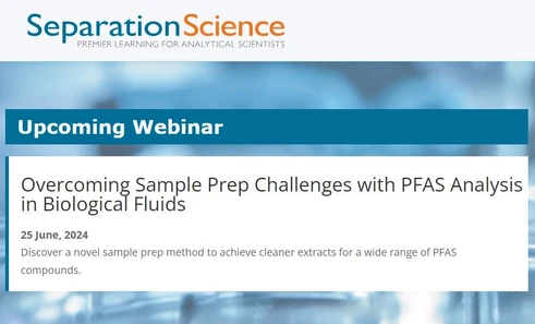 Overcoming Sample Prep Challenges with PFAS Analysis in Biological Fluids