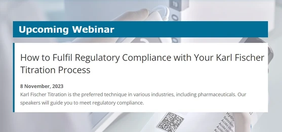 How to Fulfil Regulatory Compliance with Your Karl Fischer Titration Process