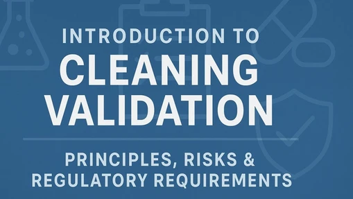 Úvod do validace čištění: principy, rizika a regulační požadavky