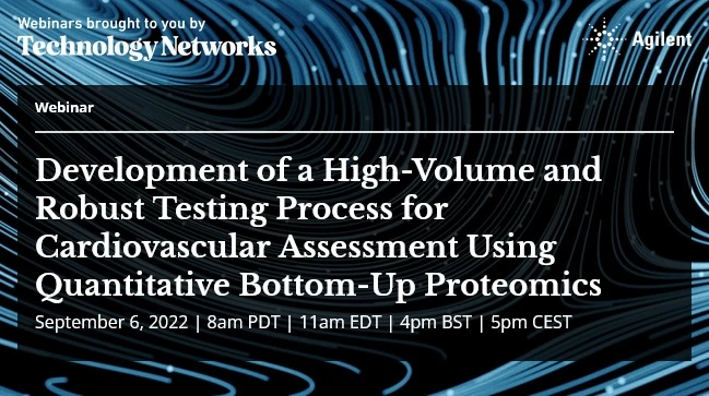 Technology Networks: Development of a High-Volume and Robust Testing Process for Cardiovascular Assessment Using Quantitative Bottom-Up Proteomics