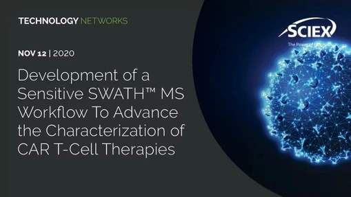 Development of a Sensitive SWATH™ MS Workflow To Advance the Characterization of CAR T-Cell Therapies