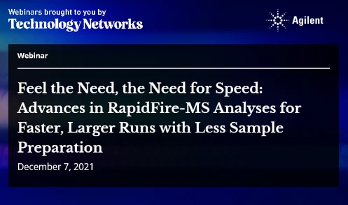Feel the Need, the Need for Speed: Advances in RapidFire-MS Analyses for Faster, Larger Runs with Less Sample Preparation